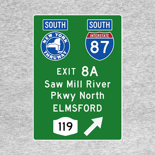 New York Thruway Southbound Exit 8A: Saw Mill River Pkwy Elmsford Rte 119 by MotiviTees